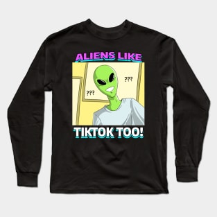 Alien Tiktok Meme Funny Long Sleeve T-Shirt